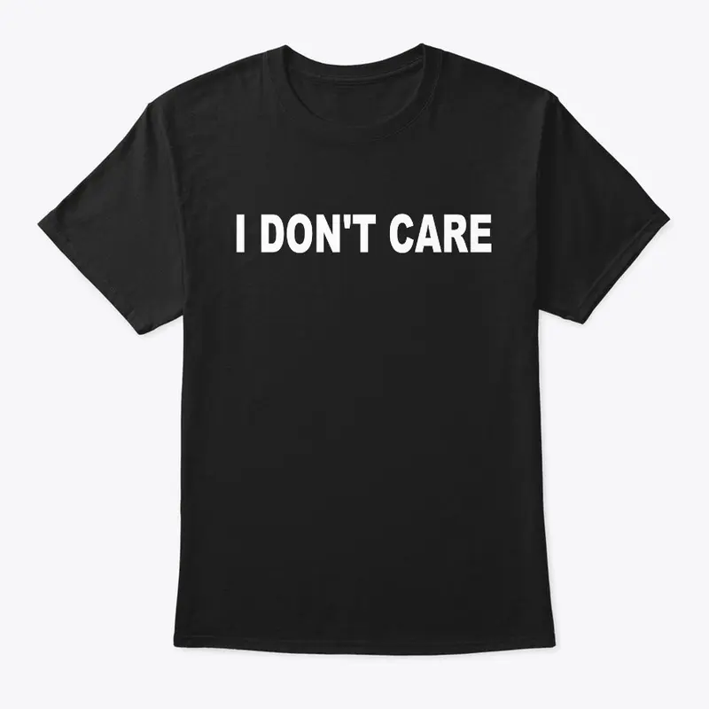 I Don't Care